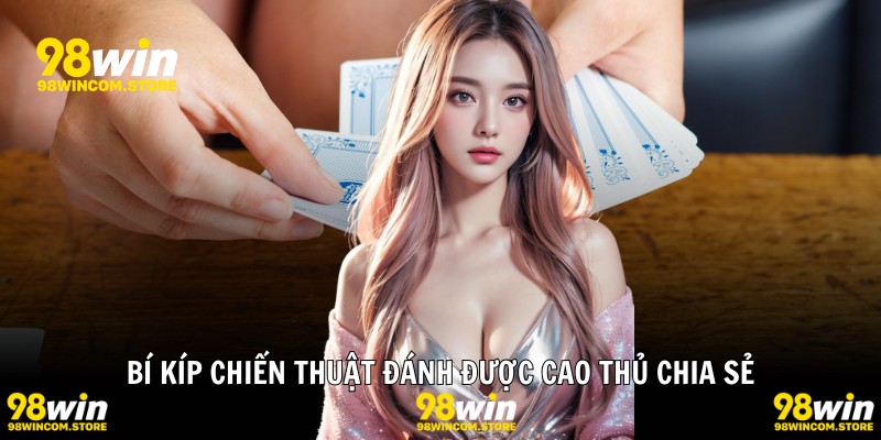 Bí kíp chiến thuật đánh được cao thủ chia sẻ