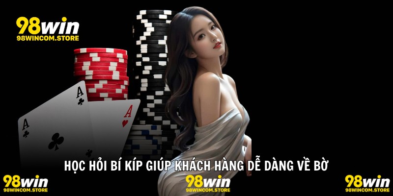 Học hỏi bí kíp giúp khách hàng dễ dàng về bờ