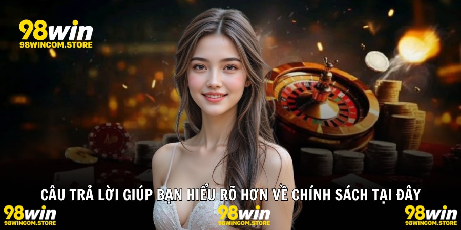 Câu trả lời giúp bạn hiểu rõ hơn về chính sách tại đây